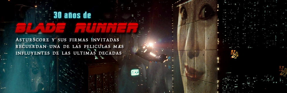 Especial Memorias Blade Runner: 30 Aniversario