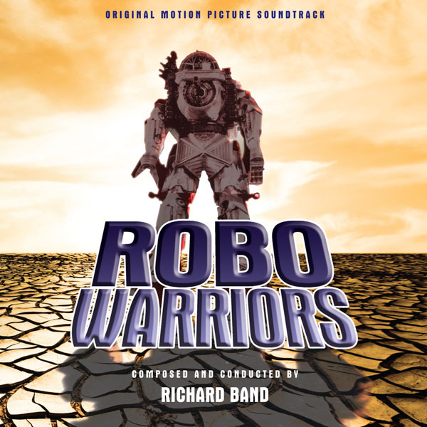 Robo Warriors (Richard Band) en Intrada