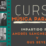 Curso de Música para Cine por Andrés Sánchez Maher y Gus Reyes