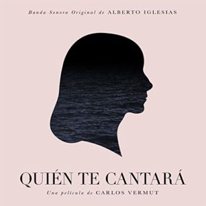 Carátula BSO Quién te cantará - Alberto Iglesias