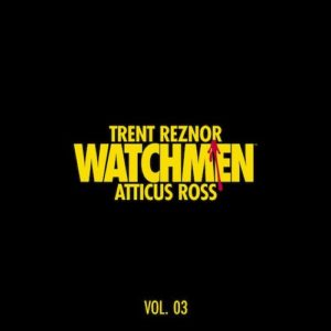 Carátula BSO Watchmen: Volume: 3 - Trent Reznor y Atticus Ross