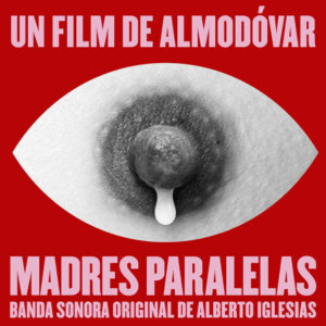 Carátula BSO Madres Paralelas - Alberto Iglesias