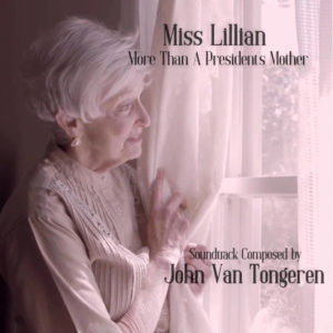 Carátula BSO Miss Lillian: More Than a President's Mother - John Van Tongeren