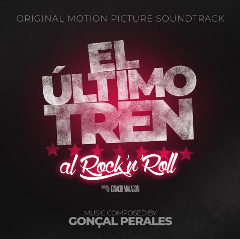 Gonçal Perales edita su banda sonora para El último tren al Rock’n’Roll