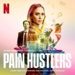 Netflix Music edita Pain Hustlers de James Newton Howard & Michael Dean Parsons
