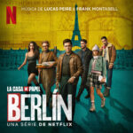 Netflix Music edita La casa de papel: Berlín de Lucas Peire & Frank Montasell