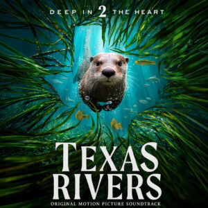 Carátula BSO Deep in the Heart 2: Texas Rivers - Noah Sorota